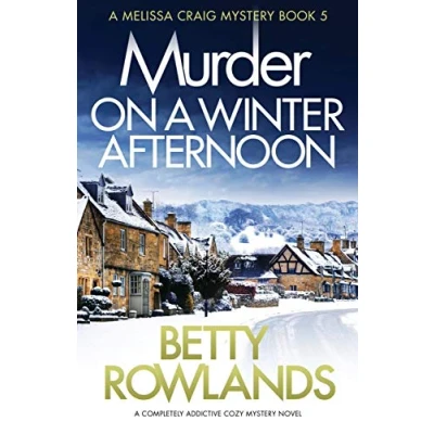 Abbildung von Murder on A Winter Afternoon: completely addictive cozy mystery novel (A Melissa Craig Mystery, Band 5)
