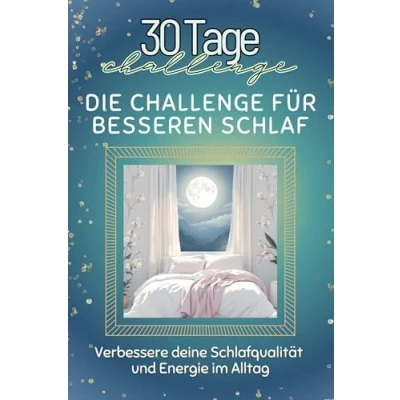 Abbildung von Die Challenge für besseren Schlaf Das perfekte Geschenk Weihnachten und Geburtstag jeden Anlass: Verbessere deine Schlafqualität Energie im Alltag