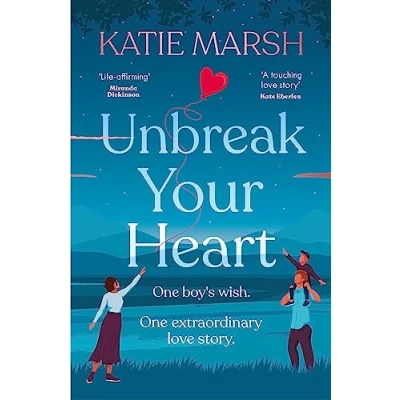 Abbildung von Unbreak Your Heart: An emotional and uplifting love story that will capture readers&#039; hearts
