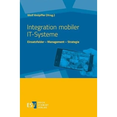Abbildung von Integration mobiler IT Systeme: Einsatzfelder Management Strategie