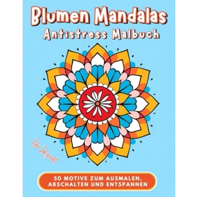 Abbildung von Blumen Mandalas Antistress Malbuch: 50 Motive zum Ausmalen, Abschalten und Entspannen
