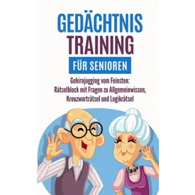 Abbildung von Gedächtnistraining für Senioren: Gehirnjogging vom Feinsten: Rätselblock mit Fragen zu Allgemeinwissen, Kreuzworträtsel und Logikrätsel