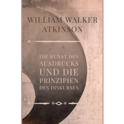 Abbildung von die Kunst des Ausdrucks und Prinzipien Diskurses