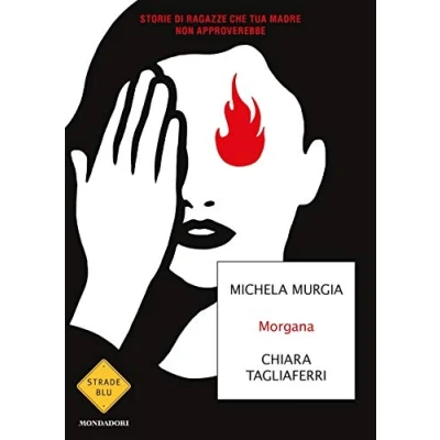 Abbildung von Morgana. Storie di ragazze che tua madre non approverebbe (Oscar bestsellers)
