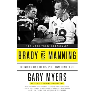 Abbildung von Brady vs Manning: the Untold Story of Rivalry That Transformed NFL