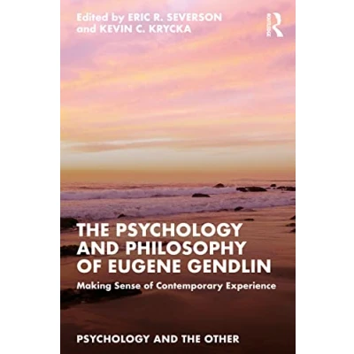 Abbildung von the Psychology and Philosophy of Eugene Gendlin: Making Sense Contemporary Experience (Psychology Other)