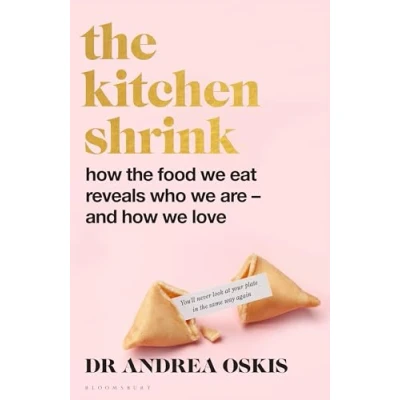 Abbildung von the Kitchen Shrink: how food we eat reveals who are and love