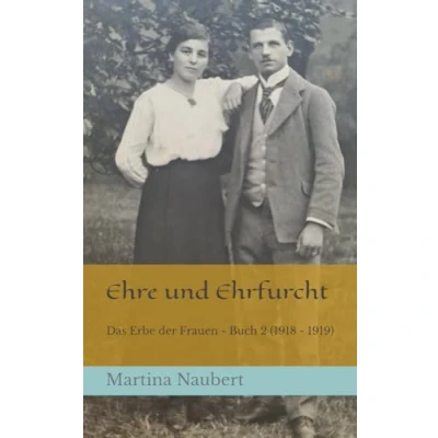 Abbildung von Ehre und Ehrfurcht: Das Erbe der Frauen Buch 2 (1918 1919)