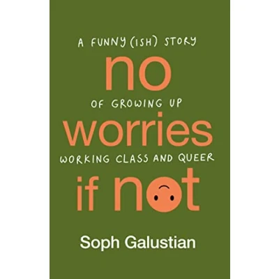 Abbildung von No Worries If Not: A Funny(ish) Story of Growing Up Working Class and Queer