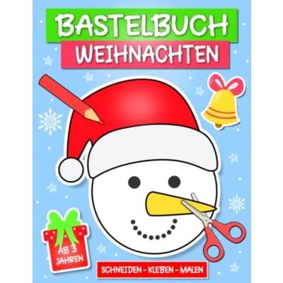 Abbildung von Bastelbuch Weihnachten ab 3 Jahren: Basteln,Schneiden, Kleben, Malen! Winter &amp; Ausschneidebuch für Kinder Jahre, Jungen und Mädchen
