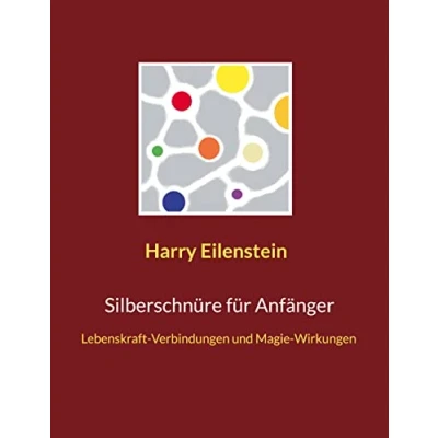 Abbildung von Silberschnüre für Anfänger: Lebenskraft Verbindungen und Magie Wirkungen