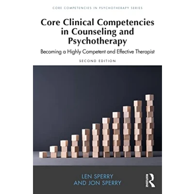 Abbildung von Core Clinical Competencies in Counseling and Psychotherapy: Becoming a Highly Competent Effective Therapist (Core Psychotherapy)