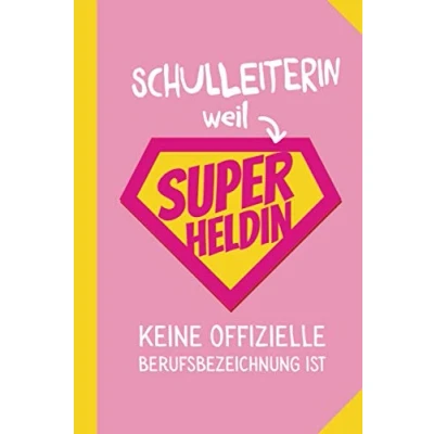 Abbildung von Schulleiterin weil Superheldin keine offizielle Berufsbezeichnung ist: Notizbuch als Geschenk für A5 / liniert Direktorin Geschenke zum Abschluss, Geburtstag oder Weihnachten