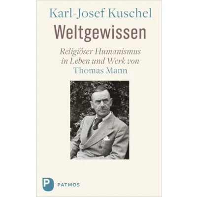 Abbildung von Weltgewissen: Religiöser Humanismus in Leben und Werk von Thomas Mann