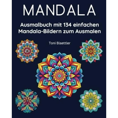 Abbildung von Mandala Malbuch mit 134 einfachen Motiven zum Ausmalen für Stressabbau und zur Entspannung, einfache Mandalas Erwachsene Jugendliche geometrischer Formen, ... mehr