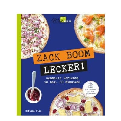 Abbildung von ZACK BOOM LECKER!: Schnelle Gerichte in max. 20 Minuten!