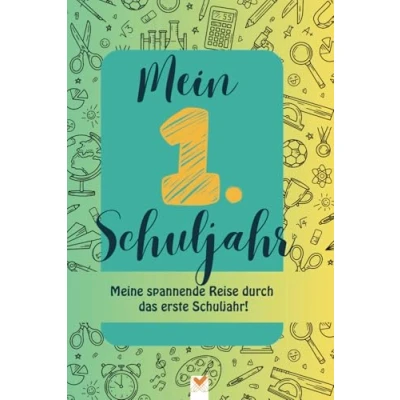 Abbildung von Mein 1. Schuljahr Meine spannende Reise durch das erste Schuljahr!: Erinnerungsbuch zur Einschulung, Geschenk für die Schultüte, erster Schultag