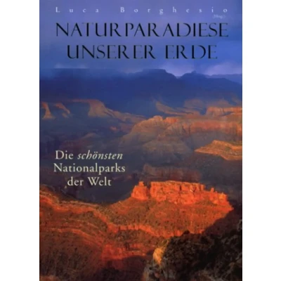 Abbildung von Naturparadiese unserer Erde: Die schönsten Naionalparks der Welt
