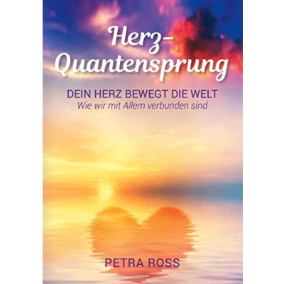 Abbildung von Herz Quantensprung: Dein bewegt die Welt. Wie wir mit Allem verbunden sind.