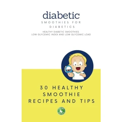 Abbildung von Smoothies for Diabetics, 30 Recipes and Helpful Tips: low glycemic index load