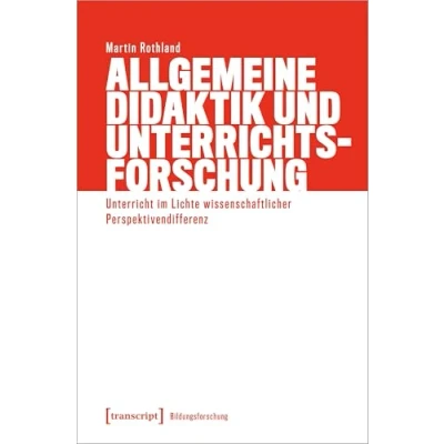 Abbildung von Allgemeine Didaktik und Unterrichtsforschung: Unterricht im Lichte wissenschaftlicher Perspektivendifferenz (Bildungsforschung)
