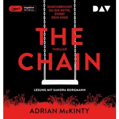 Abbildung von The Chain Durchbrichst du die Kette, stirbt dein Kind: Thriller