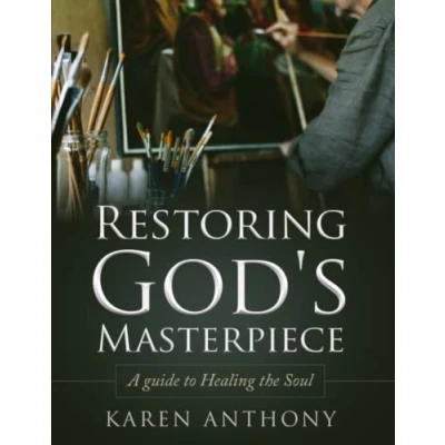 Abbildung von Restoring God&#039;s Masterpiece: A Guide to Healing the Soul