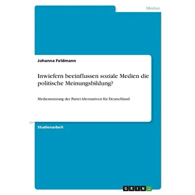 Abbildung von Inwiefern beeinflussen soziale Medien die politische Meinungsbildung?: Mediennutzung der Partei Alternativen für Deutschland