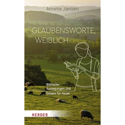 Abbildung von Glaubensworte, weiblich: Biblische Auslegungen und Gebete für heute