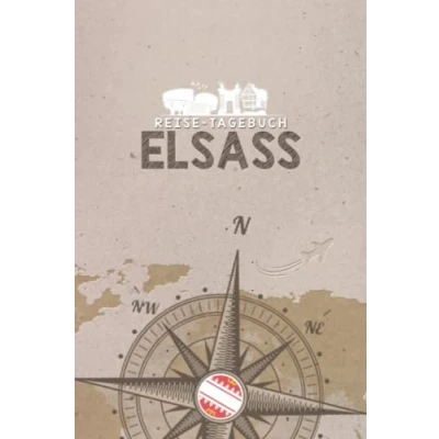 Abbildung von Reisetagebuch Elsass: Urlaubstagebuch Reise Tagebuch zum Selberschreiben Platz für 54 Reisetage Geschenk Notizbuch 118 Seiten