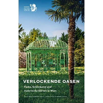 Abbildung von Verlockende Oasen: Parks, Grünräume und malerische Gärten in Wien (Kultur für Genießer)