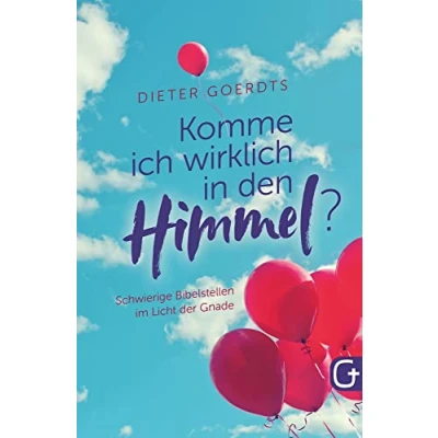 Abbildung von Komme ich wirklich in den Himmel?: Schwierige Bibelstellen im Licht der Gnade