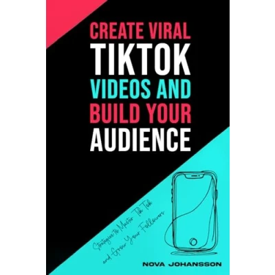 Abbildung von Create Viral TikTok Videos and Build Your Audience: Strategies to Master Grow Followers
