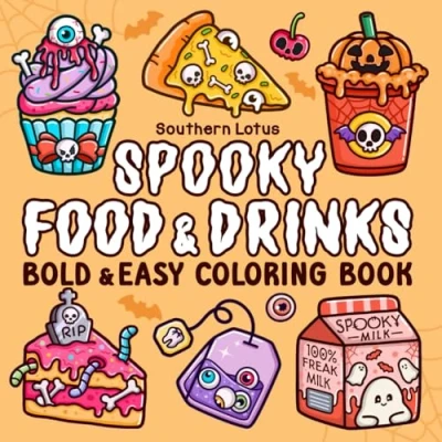 Abbildung von Spooky Food &amp; Drinks: Coloring Book for Adults and Teens Featuring Food, Snacks, Beverages, Sweets Treats in Cute Designs, Bold Easy ... (Spooky Coloring, Band 5)