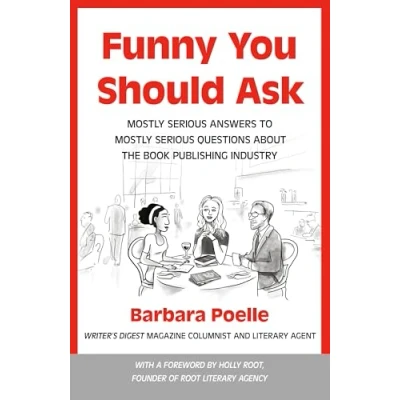 Abbildung von Funny You Should Ask: Mostly Serious Answers to Questions About the Book Publishing Industry