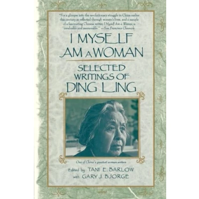 Abbildung von I Myself Am A Woman: Selected Writings of Ding Ling