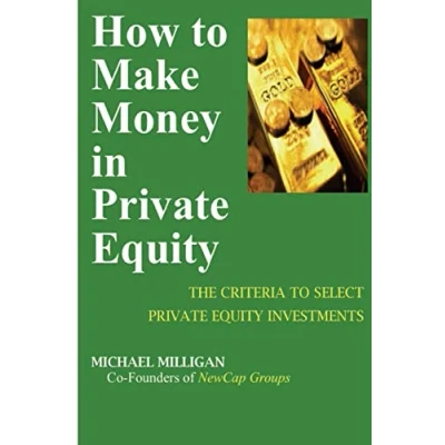 Abbildung von How To Make Money In Private Equity: The Criteria Select Equity Investments