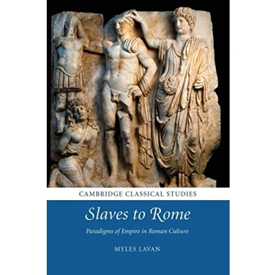 Abbildung von Slaves to Rome: Paradigms of Empire in Roman Culture (Cambridge Classical Studies)