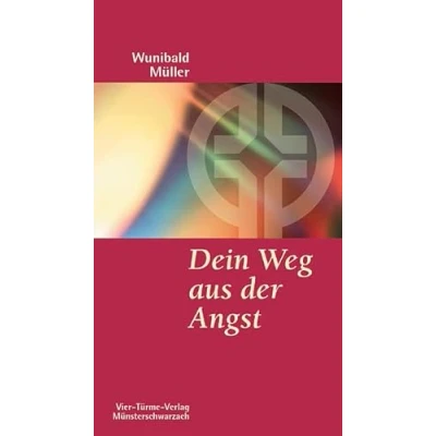 Abbildung von Dein Weg aus der Angst. Ängste annehmen und überwinden. Münsterschwarzacher Kleinschriften Band 140