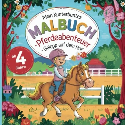 Abbildung von Mein kunterbuntes Malbuch: Pferdeabenteuer Galopp auf dem Hof: Fördert Fantasie, Konzentration und Kreativität dein Malspaß rund um die Welt der Pferde!