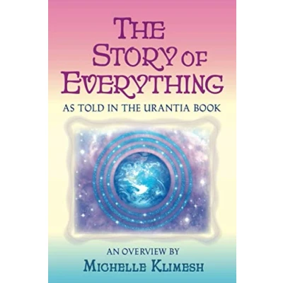 Abbildung von The Story of Everything: As told in Urantia Book