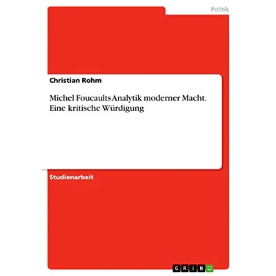Abbildung von Michel Foucaults Analytik moderner Macht. Eine kritische Würdigung