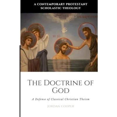 Abbildung von The Doctrine of God: A Defense Classical Christian Theism (A Contemporary Protestant Scholastic Theology, Band 2)
