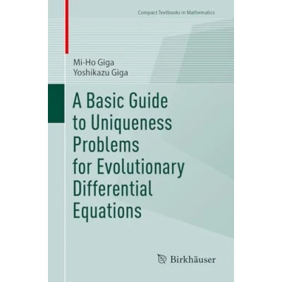 Abbildung von A Basic Guide to Uniqueness Problems for Evolutionary Differential Equations (Compact Textbooks in Mathematics)