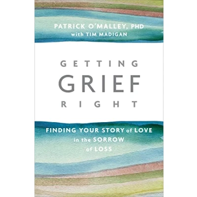Abbildung von Getting Grief Right: Finding Your Story of Love in the Sorrow Loss