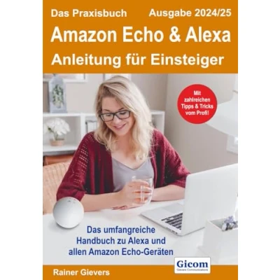 Abbildung von Das Praxisbuch Amazon Echo &amp; Alexa Anleitung für Einsteiger (Ausgabe 2024/25)