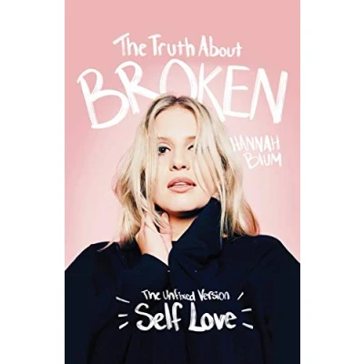Abbildung von The Truth About Broken: Unfixed Version of Self love