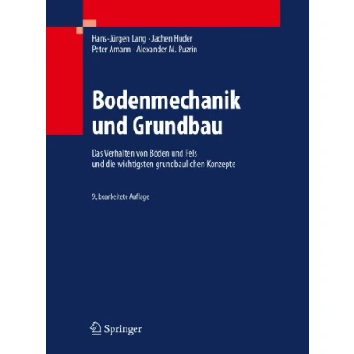 Abbildung von Bodenmechanik und Grundbau: Das Verhalten von Böden Fels die wichtigsten grundbaulichen Konzepte