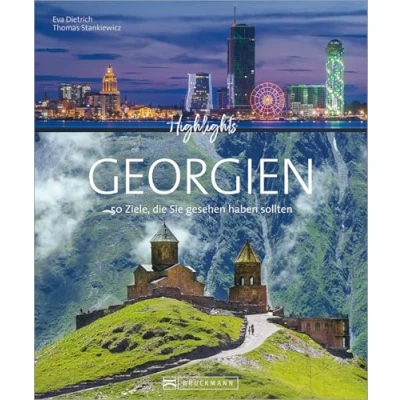 Abbildung von Bildband. Highlights Georgien. 50 Ziele, die Sie gesehen haben sollten. Alle Top Sehenswürdigkeiten. Vom Kaukasus bis zum Schwarzen Meer. Mit Routenvorschlägen und zahlreichen Insidertipps.