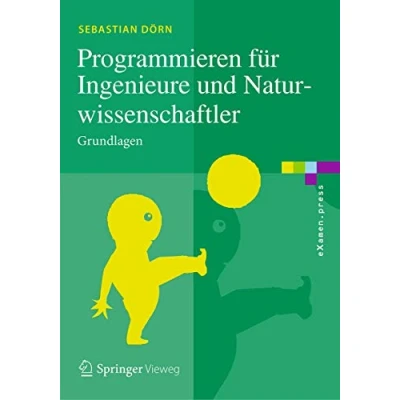 Abbildung von Programmieren für Ingenieure und Naturwissenschaftler: Grundlagen (eXamen.press)